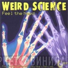 Weird Science  - Feel The Need