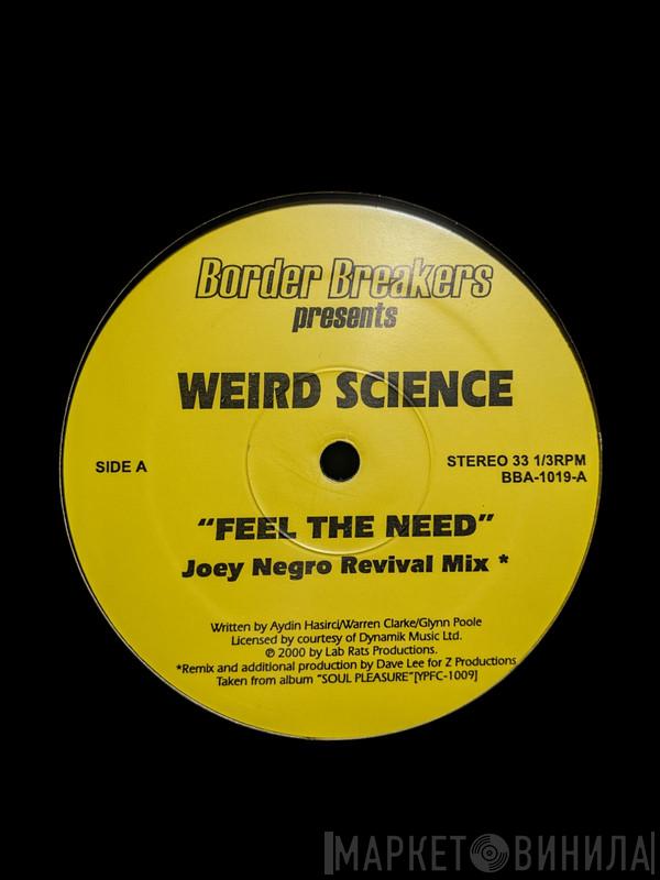  Weird Science  - Feel The Need