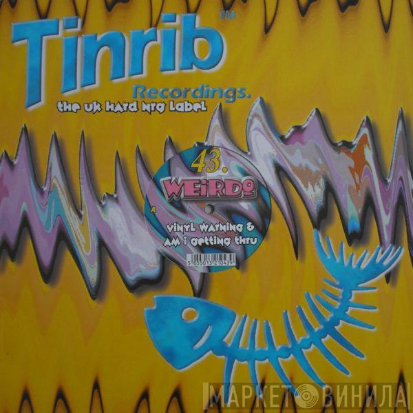 Weirdo - Vinyl Warning / Am I Getting Thru?
