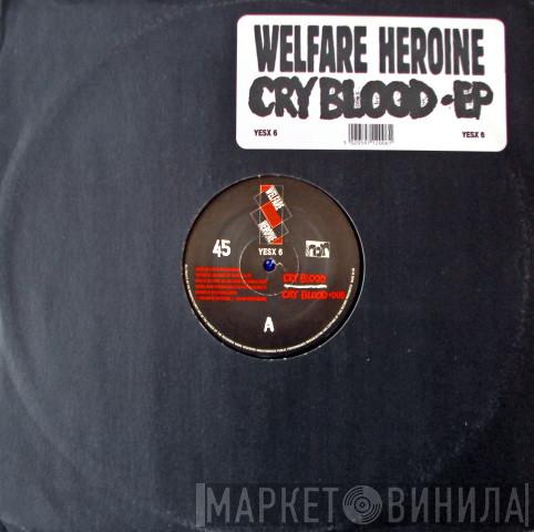 Welfare Heroine - Cry Blood