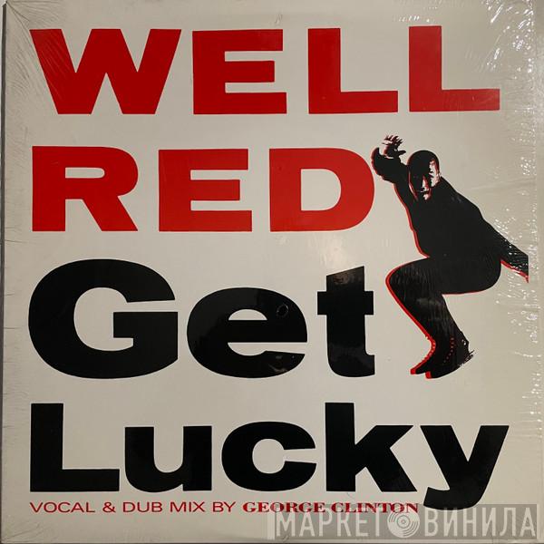 Well Red - Get Lucky