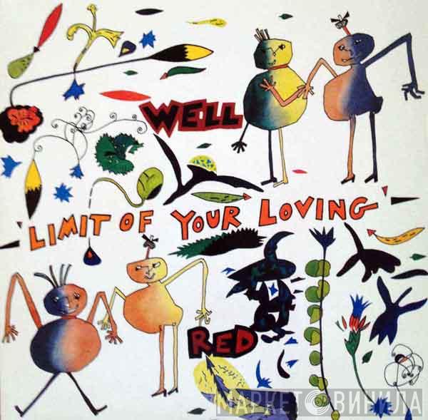 Well Red - Limit Of Your Loving