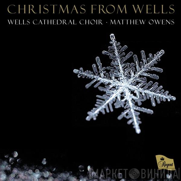 Wells Cathedral Choir, Matthew Owens  - Christmas From Wells