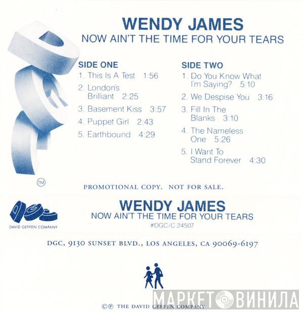  Wendy James  - Now Ain't The Time For Your Tears