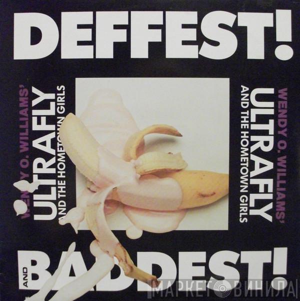 Wendy O. Williams' Ultrafly And The Hometown Girls - Deffest! And Baddest!