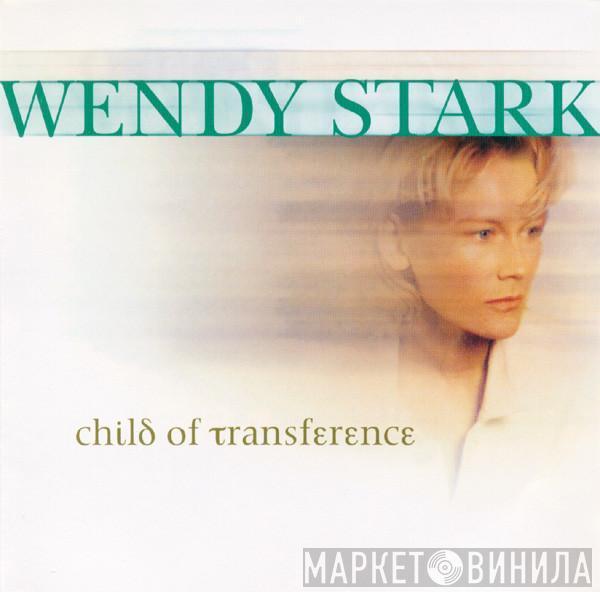 Wendy Stark - Child Of Transference