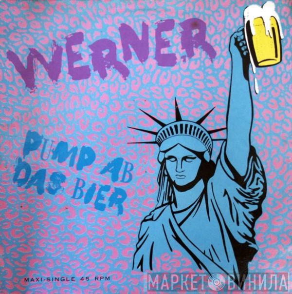 Werner  - Pump Ab Das Bier