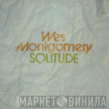  Wes Montgomery  - Solitude