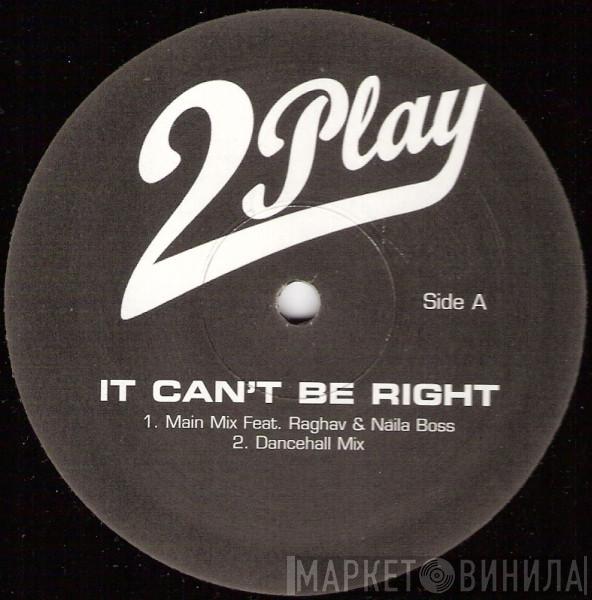 Wesley 2 Play - It Can't Be Right