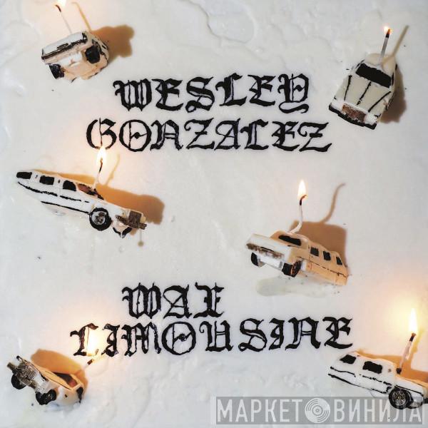 Wesley Gonzalez - Wax Limousine