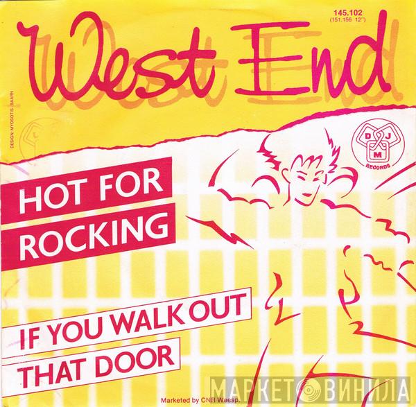  West End   - Hot For Rocking