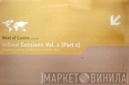  - West Of Centre presents: Insoul Sessions Vol. 2 (Part 2)