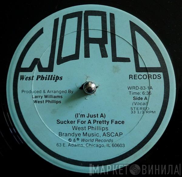  West Phillips  - (I'm Just A) Sucker For A Pretty Face