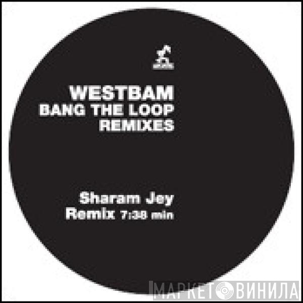  WestBam  - Bang The Loop (Remixes)