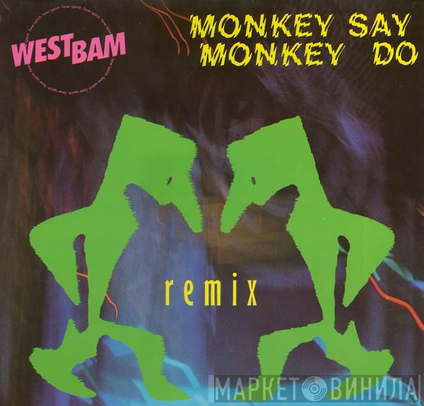  WestBam  - Monkey Say Monkey Do (Remix)