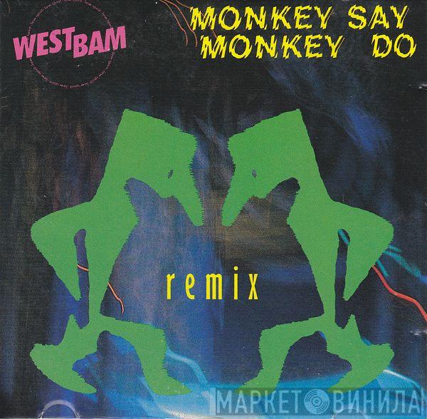 WestBam - Monkey Say Monkey Do (Remix)