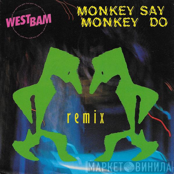  WestBam  - Monkey Say Monkey Do (Remix)