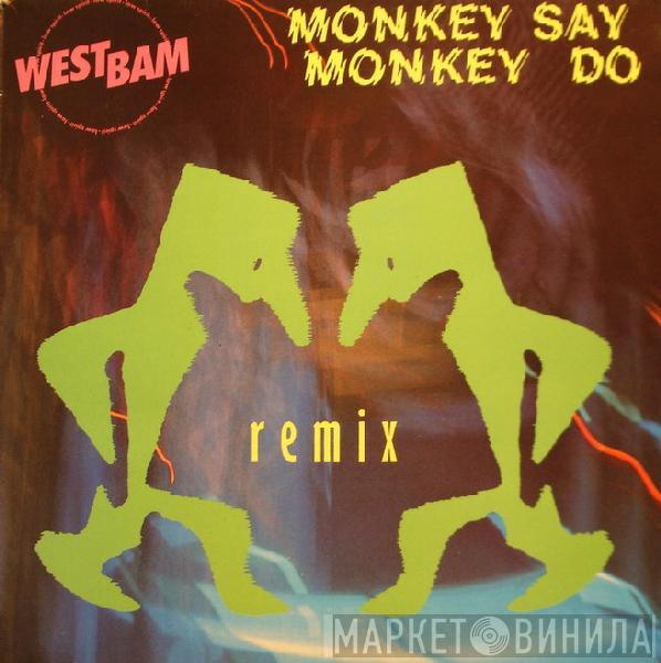 WestBam  - Monkey Say, Monkey Do (Remix)