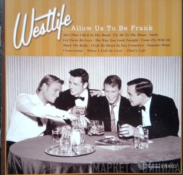  Westlife  - ....Allow Us To Be Frank
