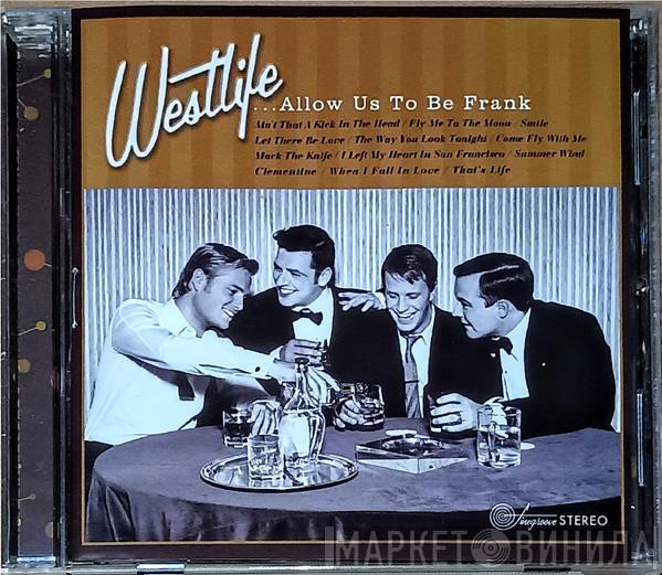  Westlife  - ....Allow Us To Be Frank