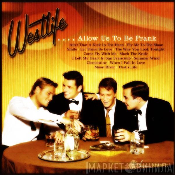 Westlife - ....Allow Us To Be Frank