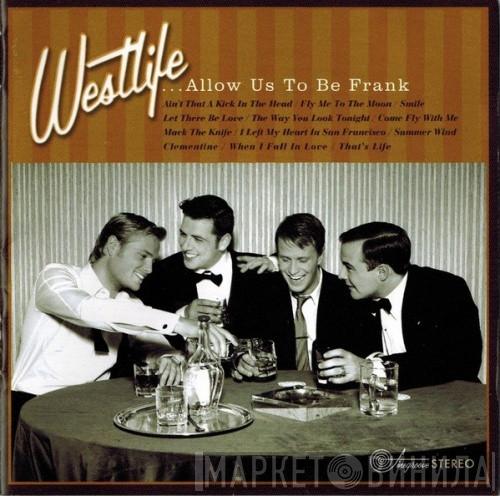 Westlife - ....Allow Us To Be Frank