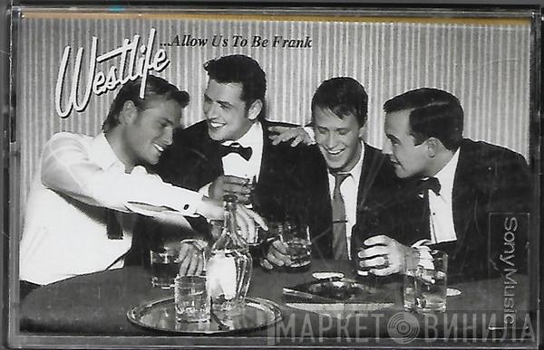  Westlife  - ....Allow Us To Be Frank