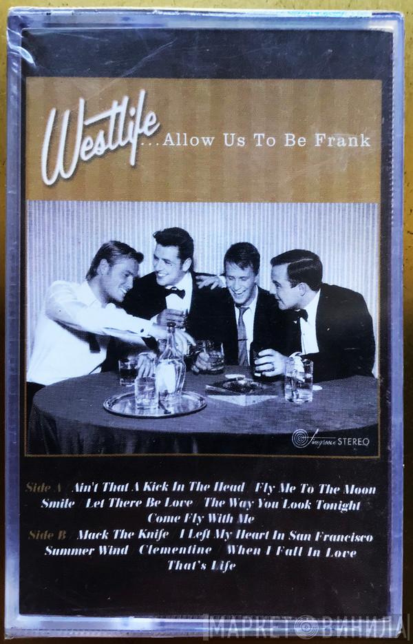  Westlife  - ...Allow Us To Be Frank