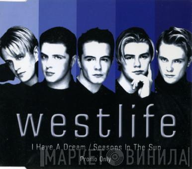  Westlife  - I Have A Dream / Seasons In The Sun
