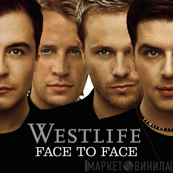  Westlife  - Face To Face