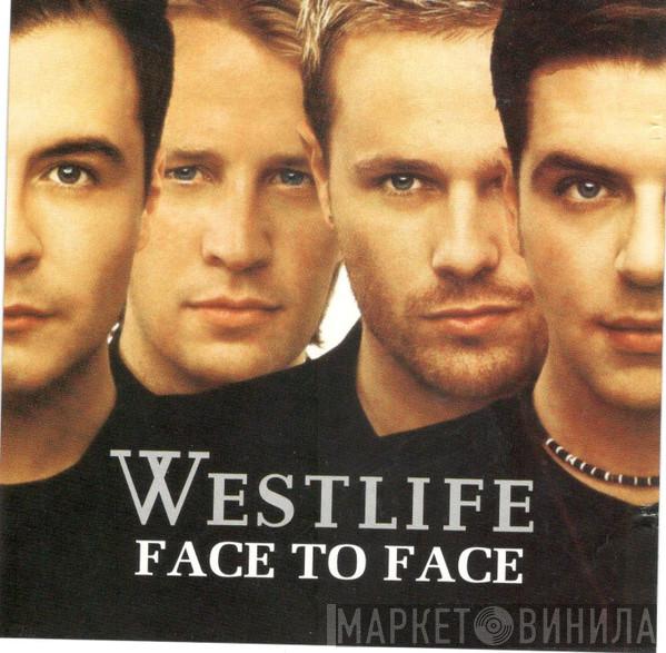  Westlife  - Face To Face
