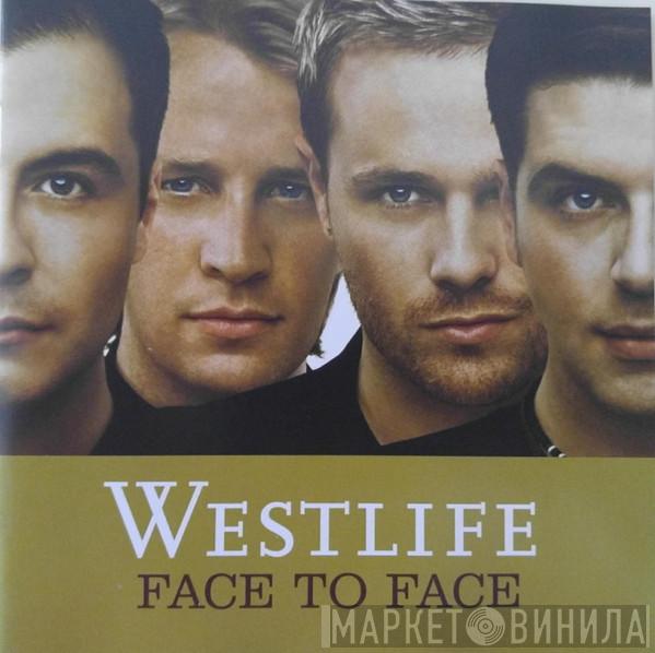 Westlife  - Face To Face