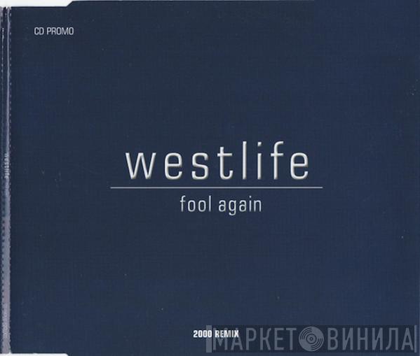  Westlife  - Fool Again (2000 Remix)