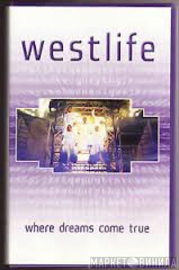 Westlife - Where Dreams Come True