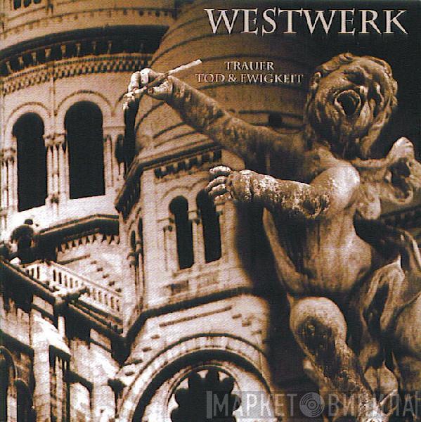  Westwerk  - Trauer Tod & Ewigkeit
