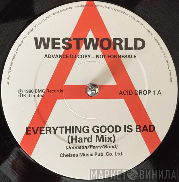 Westworld  - Everything Good Is Bad