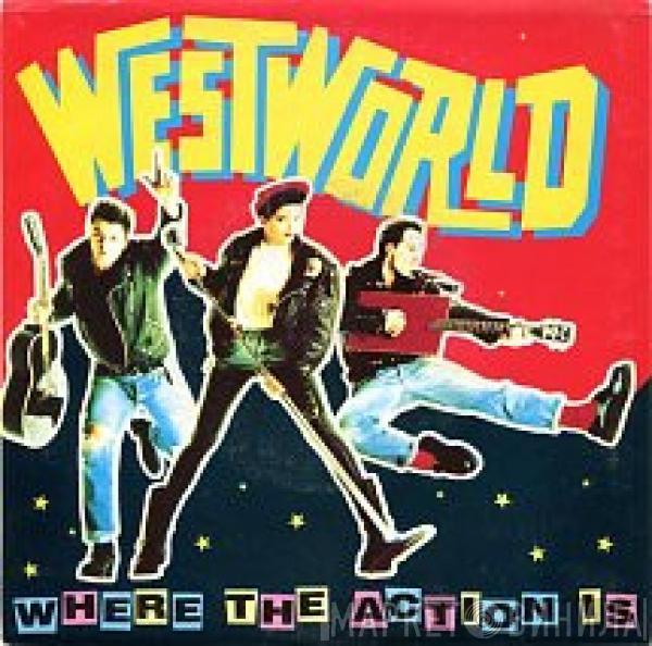  Westworld   - Where The Action Is