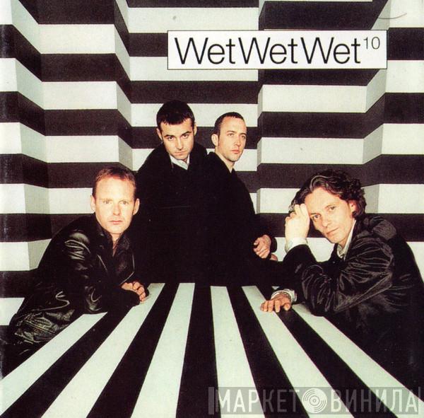  Wet Wet Wet  - 10