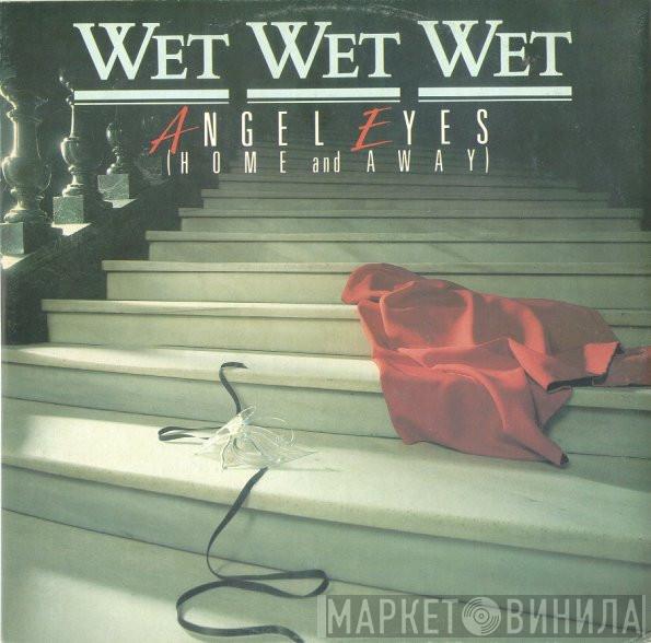  Wet Wet Wet  - Angel Eyes (Home And Away)