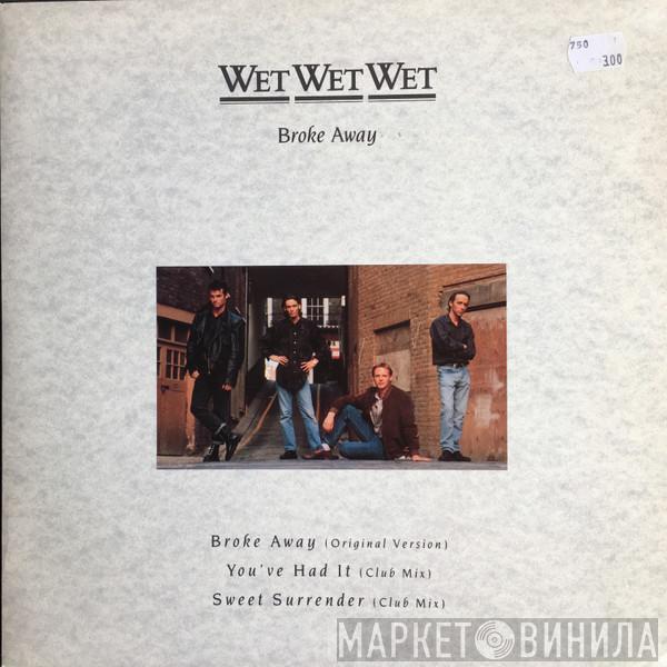  Wet Wet Wet  - Broke Away