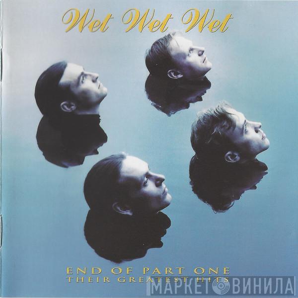  Wet Wet Wet  - End Of Part One (Their Greatest Hits)
