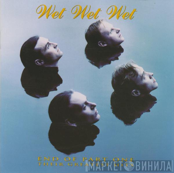  Wet Wet Wet  - End Of Part One (Their Greatest Hits)