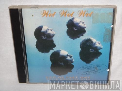  Wet Wet Wet  - End Of Part One - Their Greatest Hits