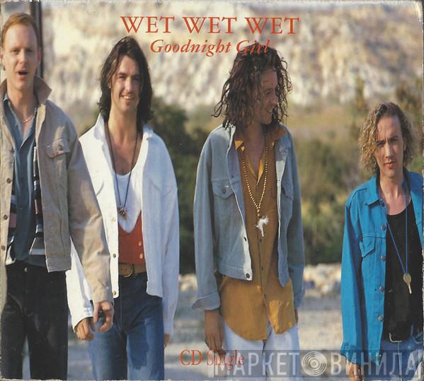 Wet Wet Wet - Goodnight Girl
