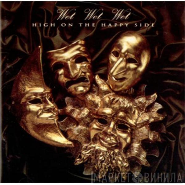  Wet Wet Wet  - High On The Happy Side