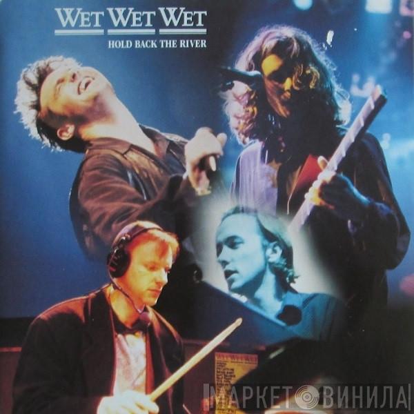 Wet Wet Wet - Hold Back The River
