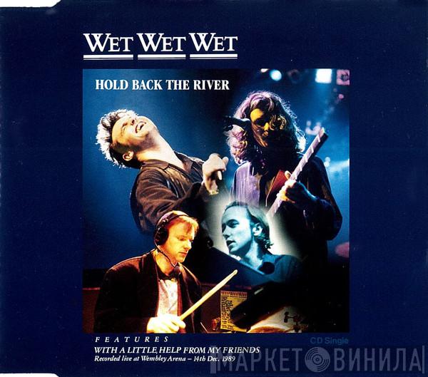  Wet Wet Wet  - Hold Back The River