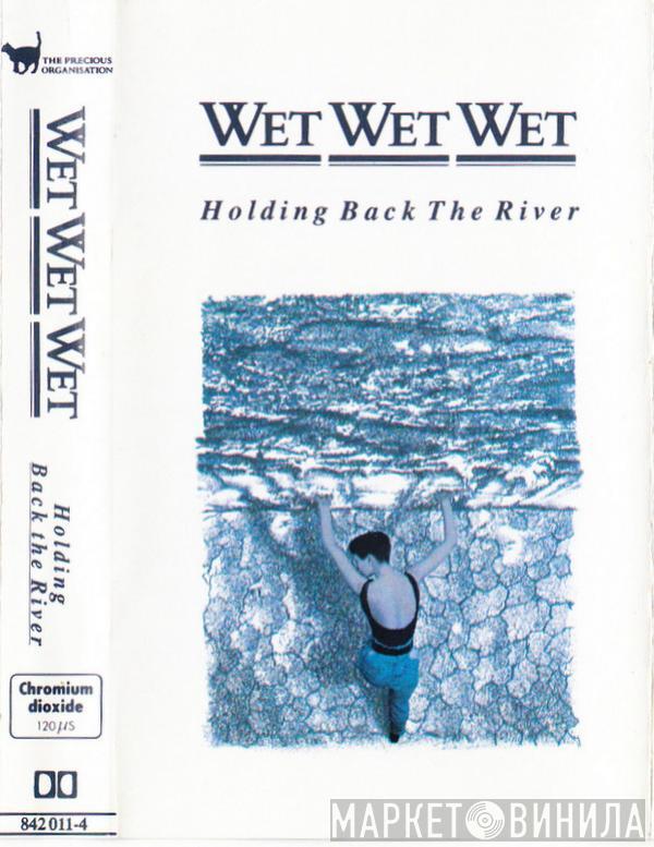  Wet Wet Wet  - Holding Back The River
