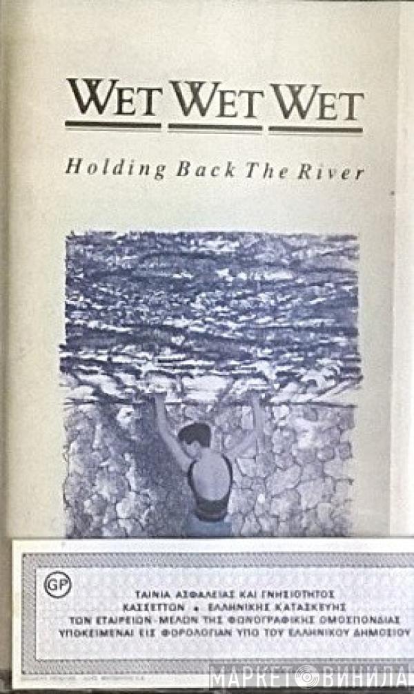  Wet Wet Wet  - Holding Back The River
