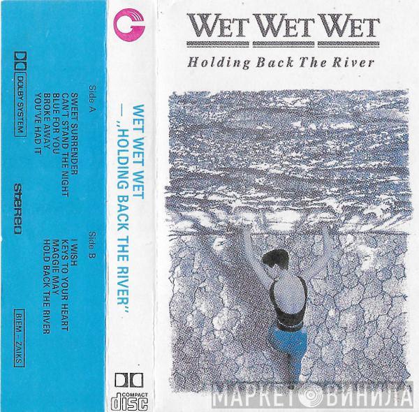  Wet Wet Wet  - Holding Back The River